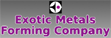 Welcome to Exotic Metals Forming Company