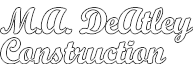 Welcome to M.A. DeAtley Construction Inc.