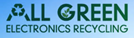 Welcome to All Green Electronics Recycling